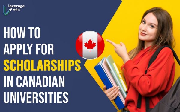 How to Apply for Scholarship in Canada & Its Universities | Leverage Edu