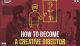 How to Become a Creative Director