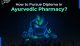 How to Pursue Diploma in Ayurvedic Pharmacy