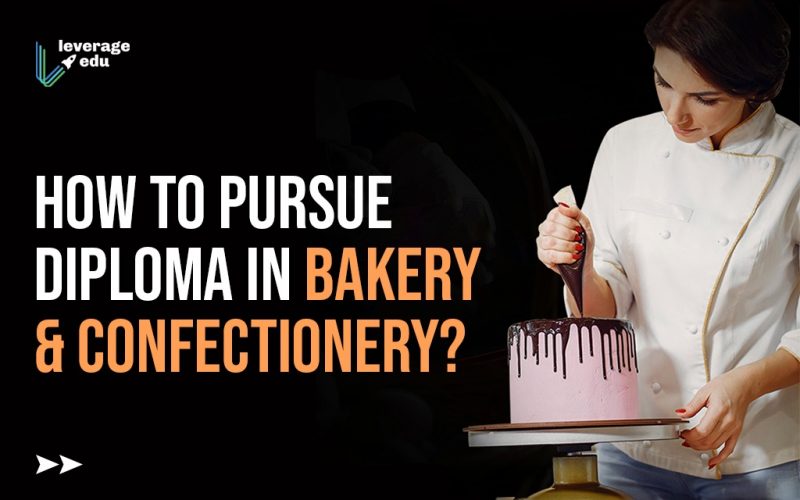 How to Pursue Diploma in Bakery & Confectionery