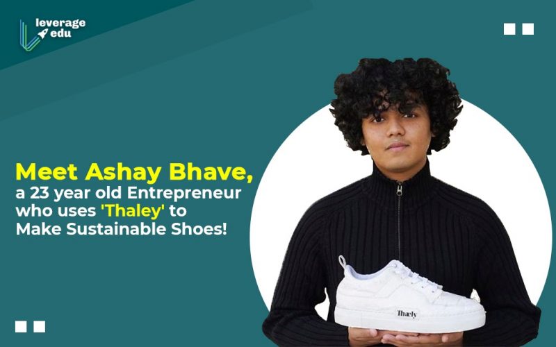 Meet Ashay Bhave, a 23-year-old Entrepreneur who uses 'Thaley' to Make Sustainable Shoes!