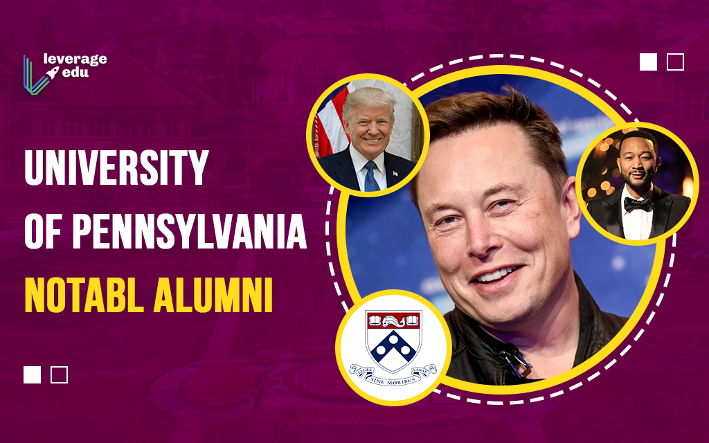 University of Pennsylvania Notable Alumni | Leverage Edu