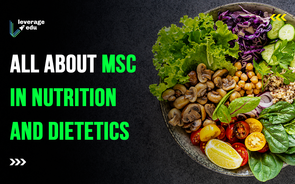MSc in Nutrition & Dietetics - Universities, Eligibility, Scope | Leverage  Edu