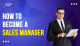 How to Become a Sales Manager