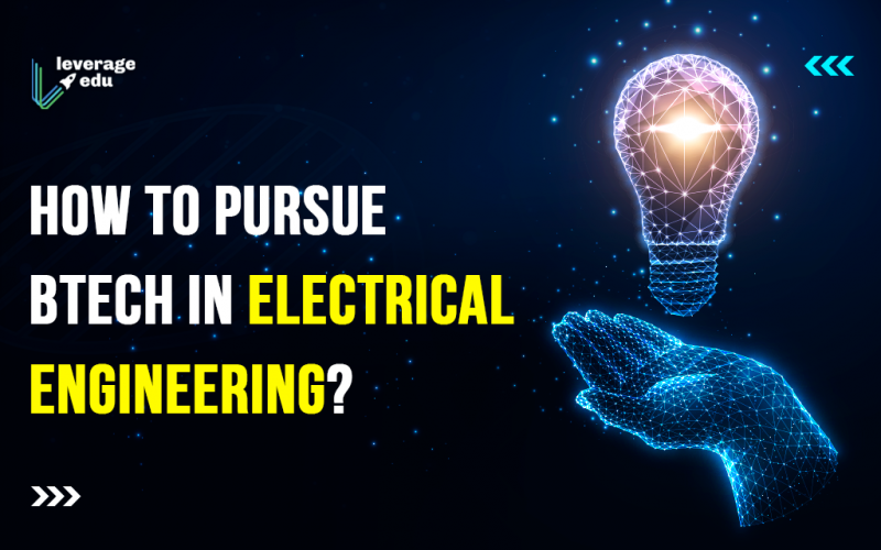 How to Pursue BTech in Electrical Engineering