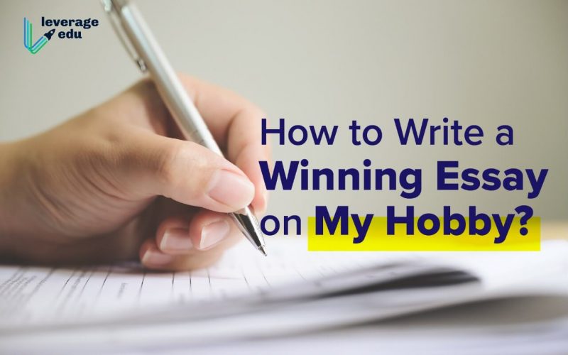 How to Write a Winning Essay on My Hobby