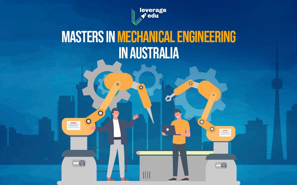 Masters in Mechanical Engineering in Australia | Leverage Edu