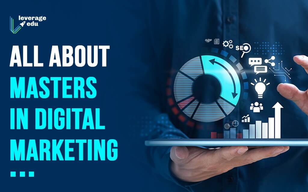 Masters in Digital Marketing: Top Colleges | Courses | Fees | Leverage Edu