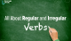 All About Regular and Irregular Verbs-02 (1)