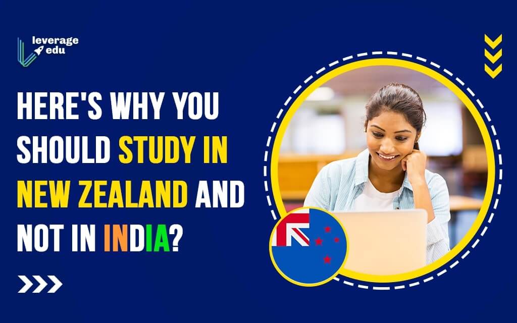 Here's Why You Should Study in New Zealand and not in India (1)