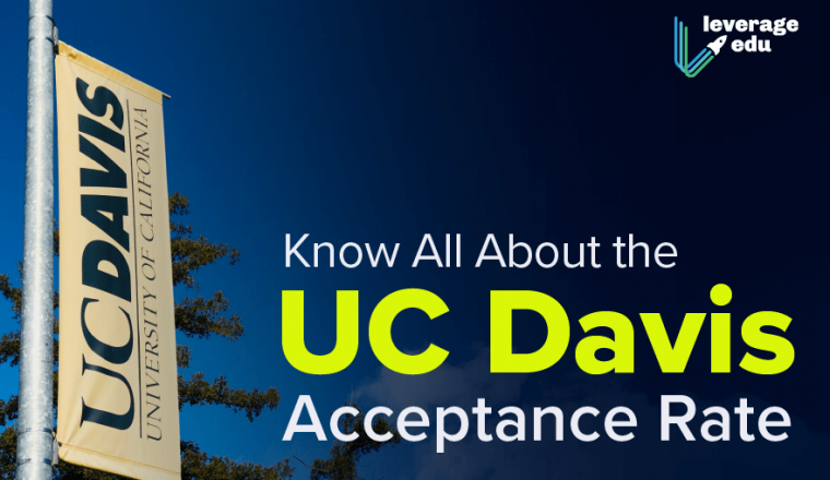 Know All About The UC Davis Acceptance Rate 03 1 760x440 