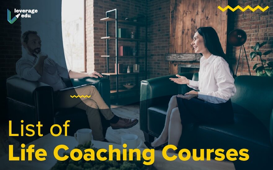Life Coaching Courses: How to Become a Life Coach? | Leverage Edu