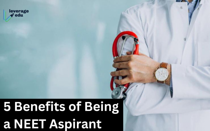 5 Benefits of Being a NEET Aspirant
