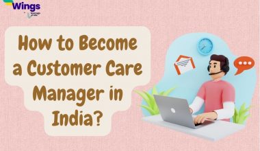 How to Become a Customer Care Manager in India?