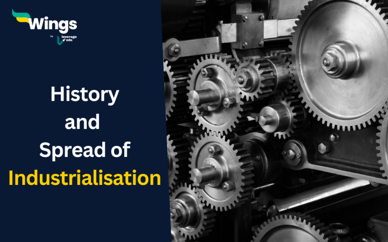 History and Spread of Industrialisation