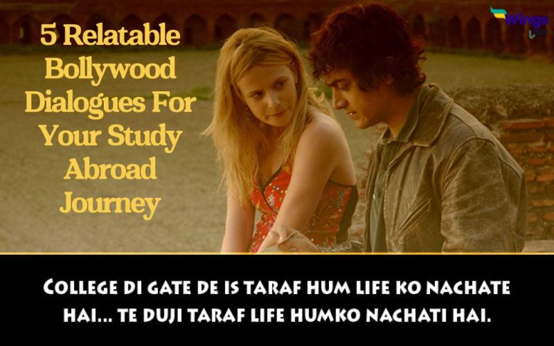 5 Relatable Bollywood Dialogues For Your Study Abroad Journey