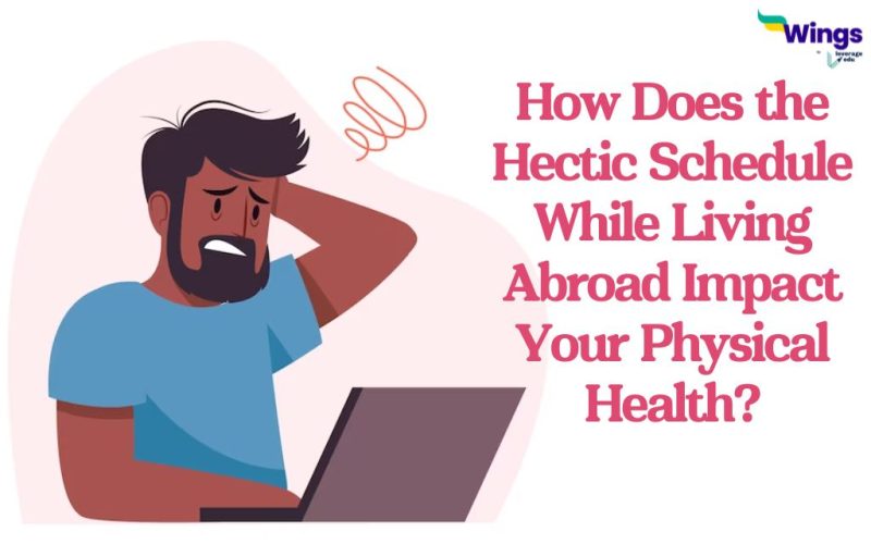 How Does the Hectic Schedule While Living Abroad Impact Your Physical Health