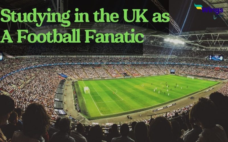 Studying in the UK as A Football Fanatic