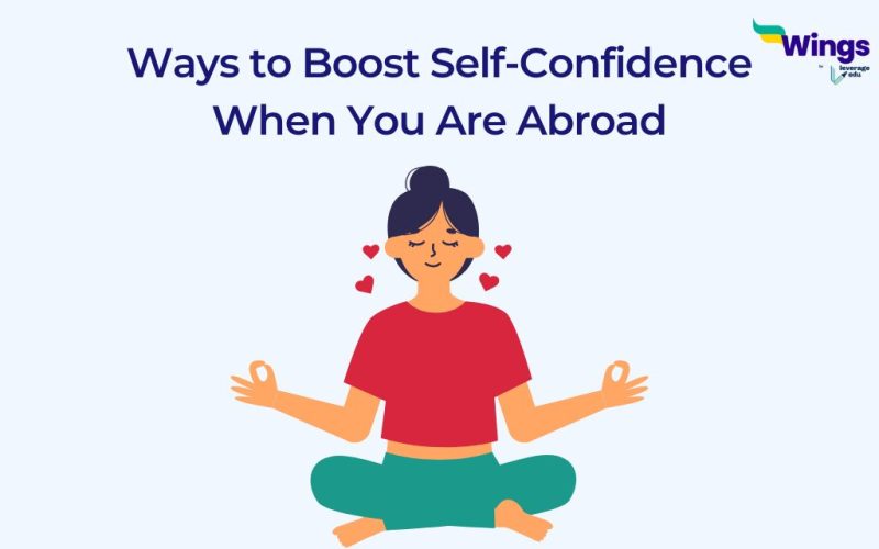 Ways to Boost Self-Confidence When You Are Abroad