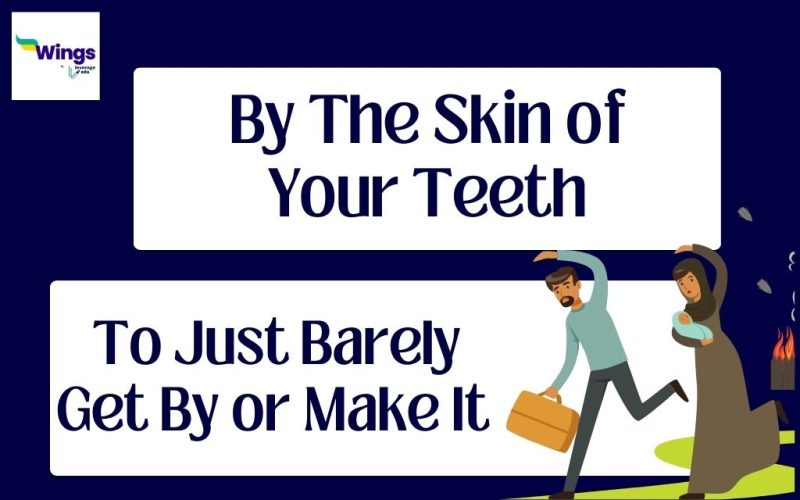 By the Skin of Your Teeth Meaning, Examples, Synonyms, Quiz