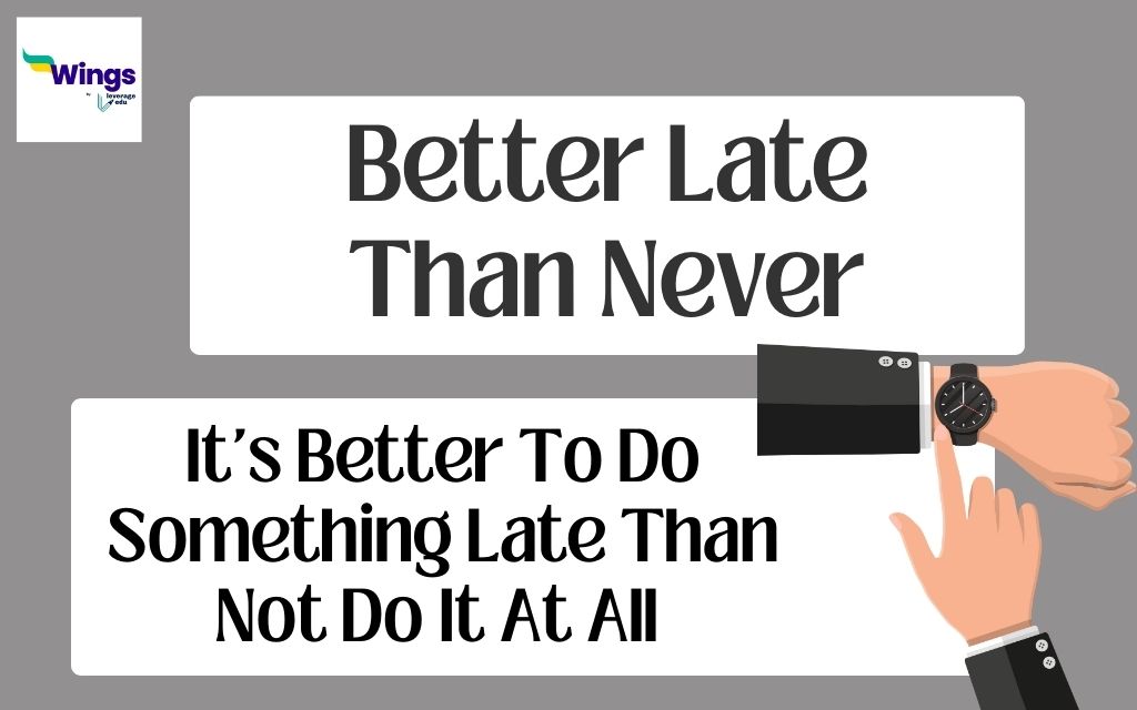 write an essay on better late than never
