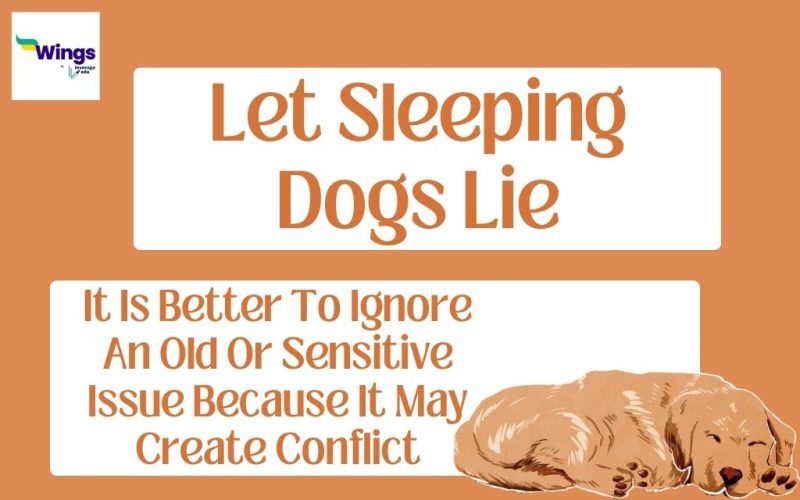 Let Sleeping Dogs Lie Idiom meaning
