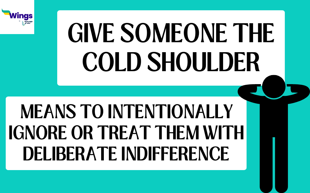 Give Someone the Cold Shoulder Meaning, Examples, Synonyms - Leverage Edu