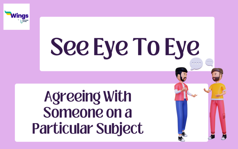 See Eye To Eye Idiom Meaning