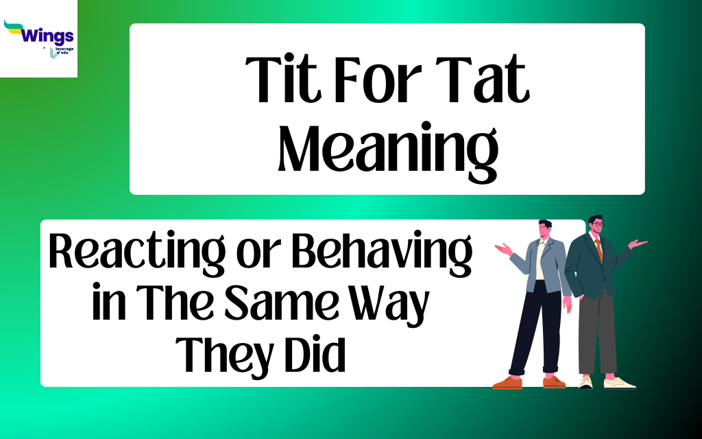 Tit For Tat Meaning, Usage With Examples, Synonyms