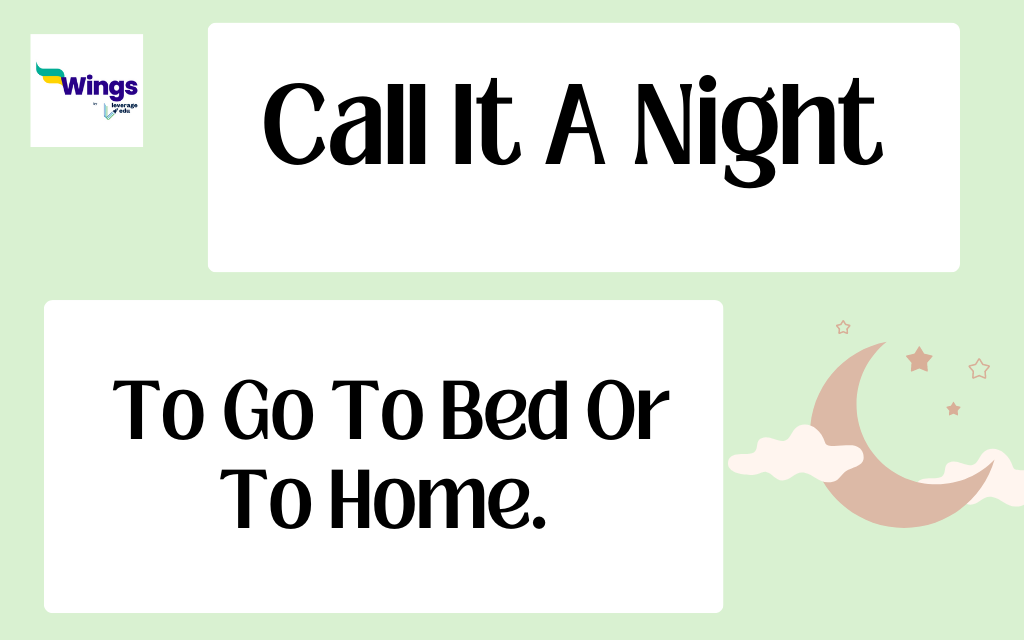 Call it a night  Definitions & Meanings