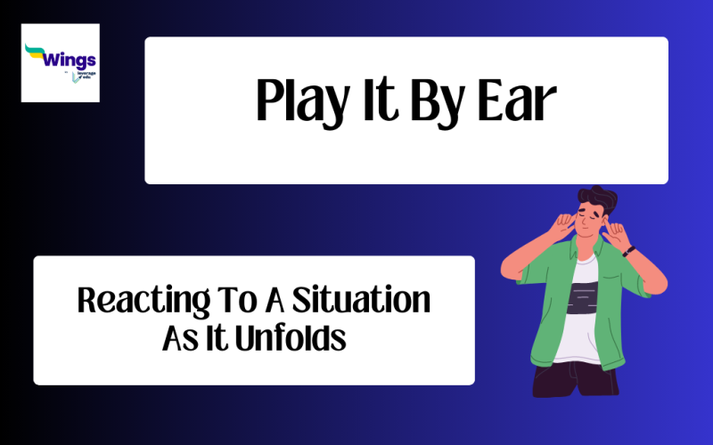 Play It By Ear Meaning, Examples, Synonyms, and Quiz