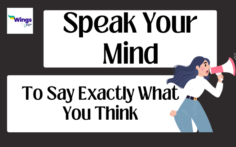 Speak your Mind Idiom Meaning, Examples, Synonyms, and Quiz