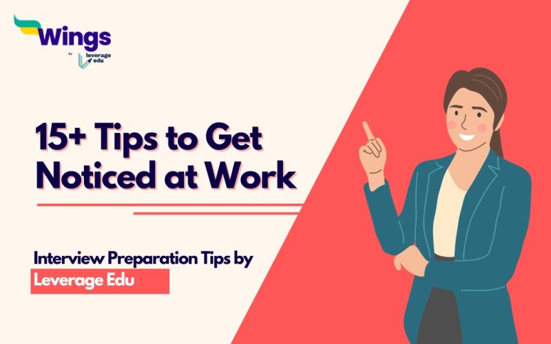 15+ Tips to Get Noticed at Work