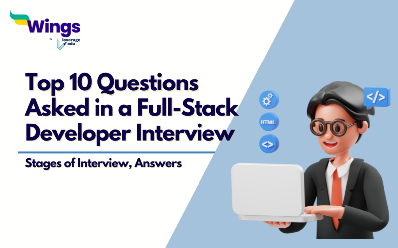Top 10 Questions Asked in a Full-Stack Developer Interview