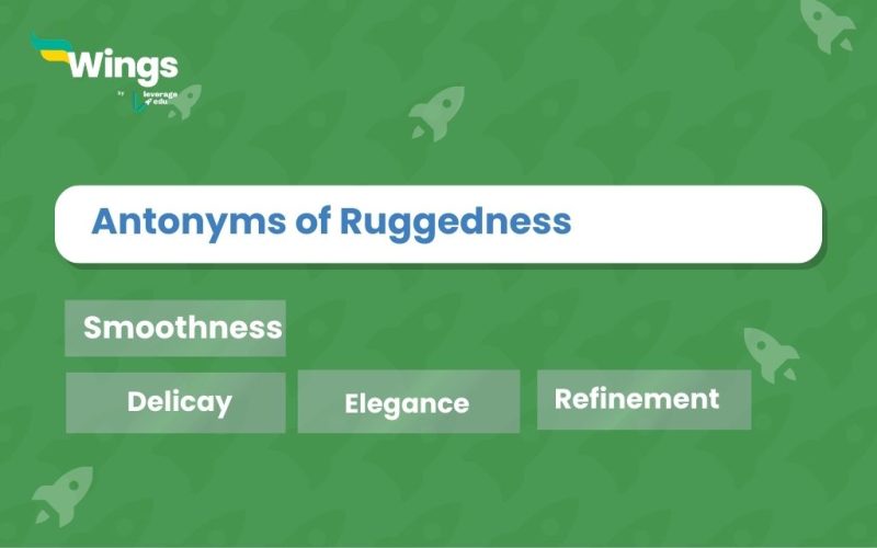 Ruggedness-Antonyms