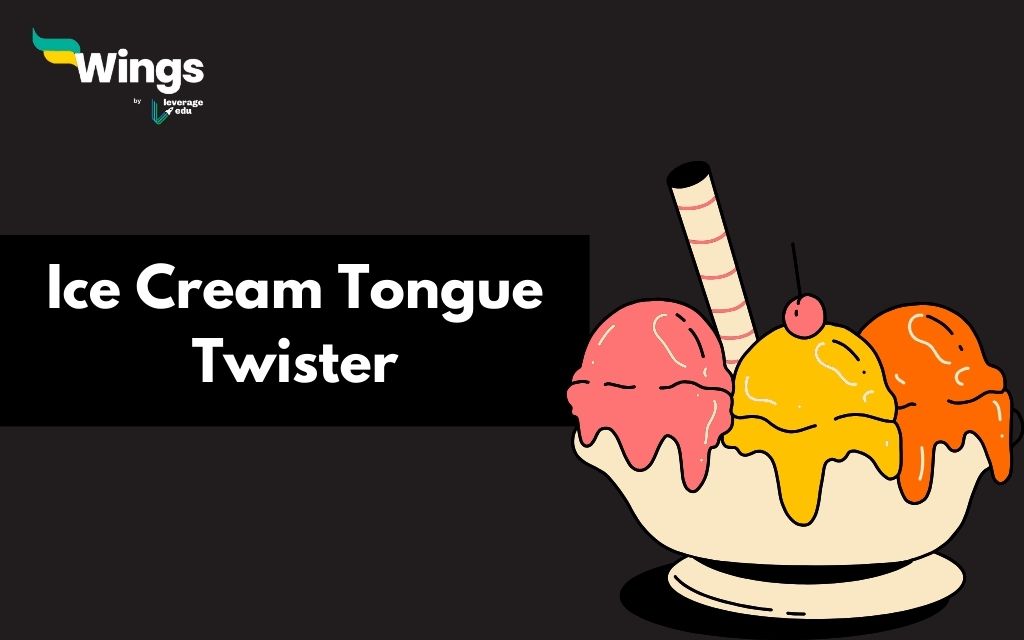 Ice Cream Tongue Twister: Author, Origin & Tips to Practise | Leverage Edu