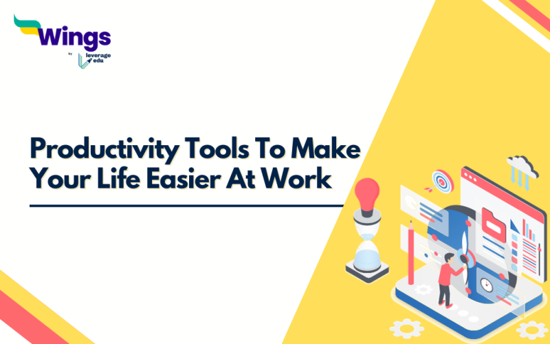 Productivity Tools To Make Your Life Easier At Work
