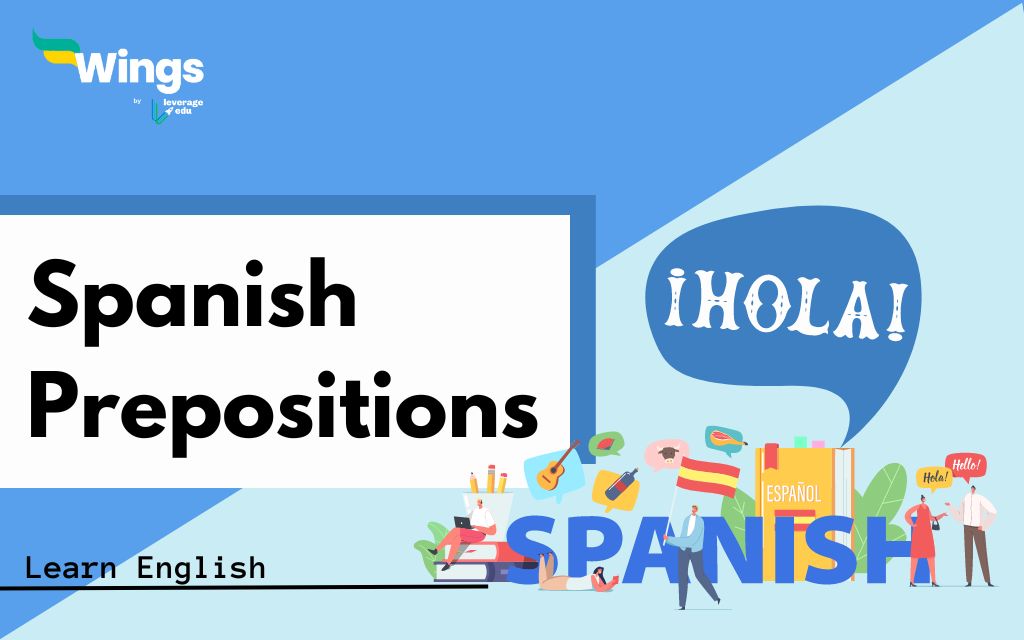 Spanish Prepositions: Usage, Examples and Exercises