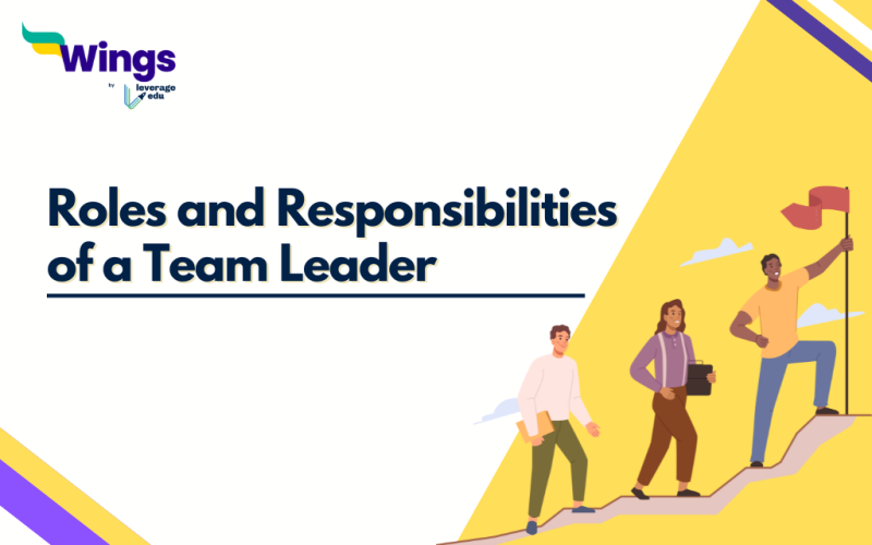 What are the Key Roles and Responsibilities of a Team Leader