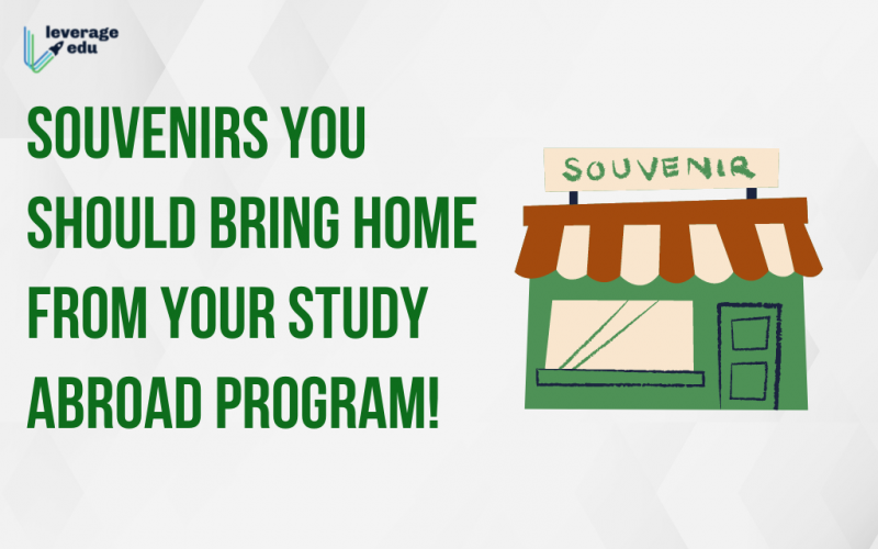 Souvenirs You Should Bring Home From Your Study Abroad Program!