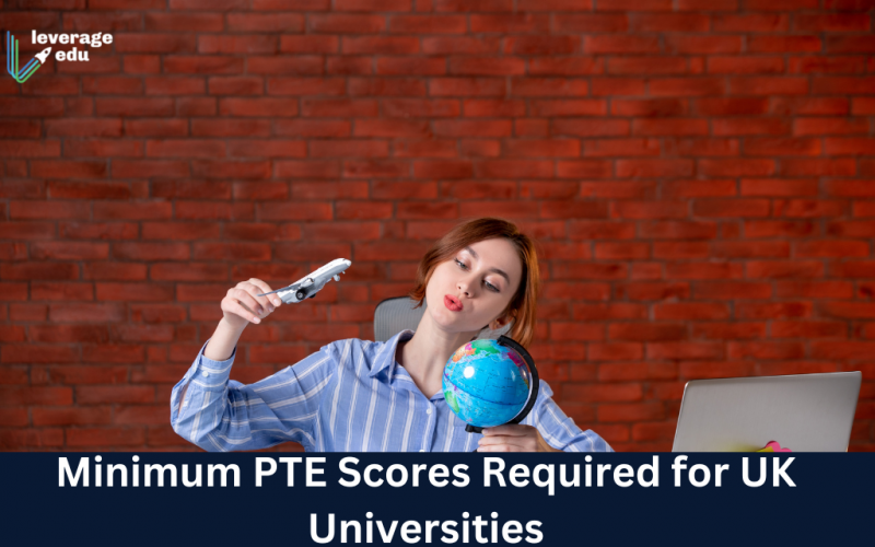 Minimum PTE Scores Required for UK Universities