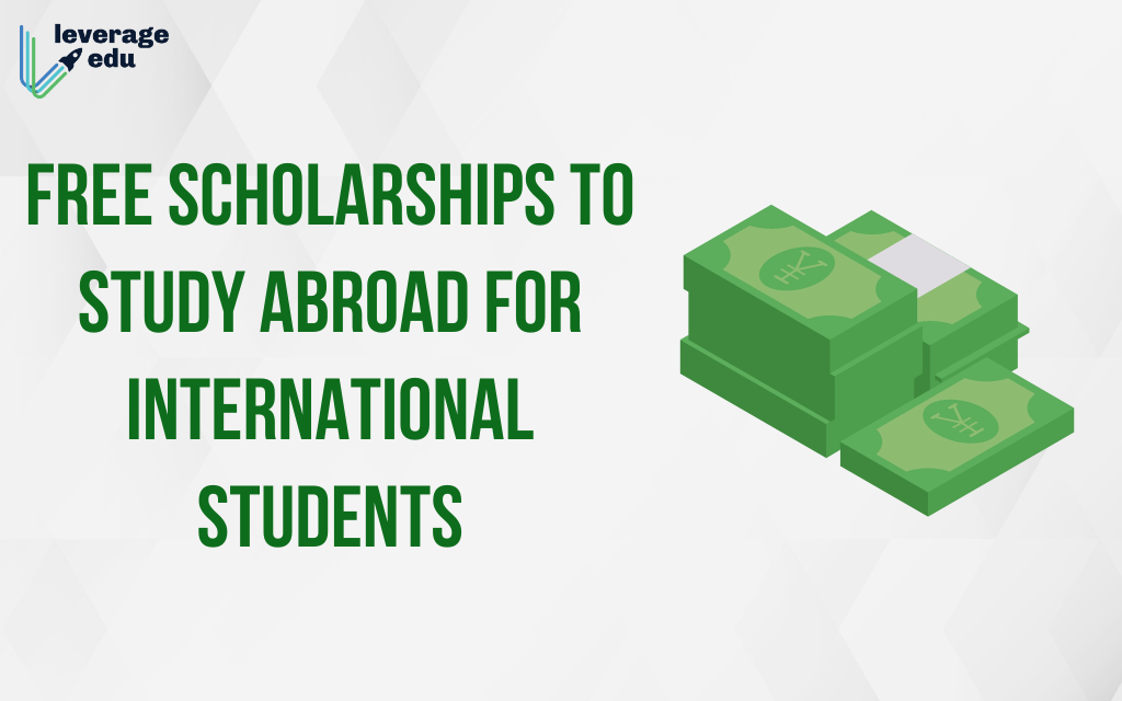 Free Scholarships to Study Abroad for International Students Leverage Edu