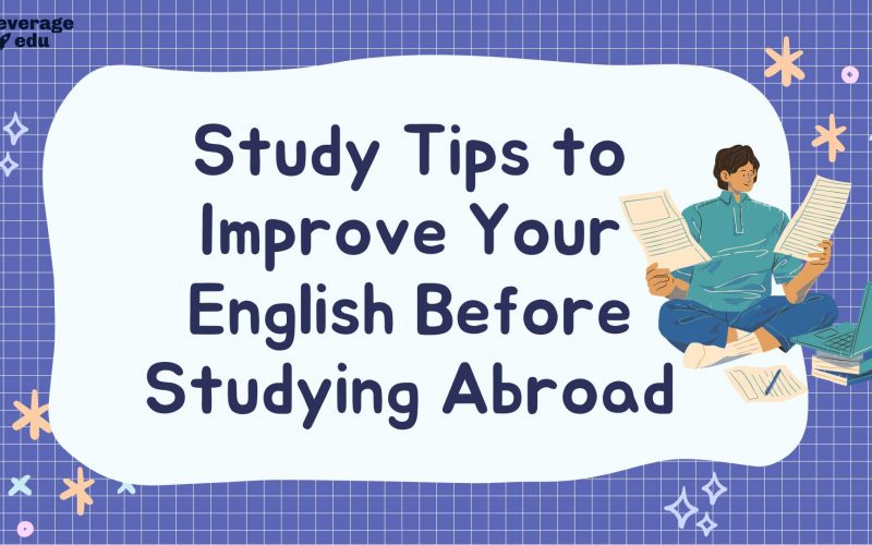 Study tips to improve your english before studying abroad