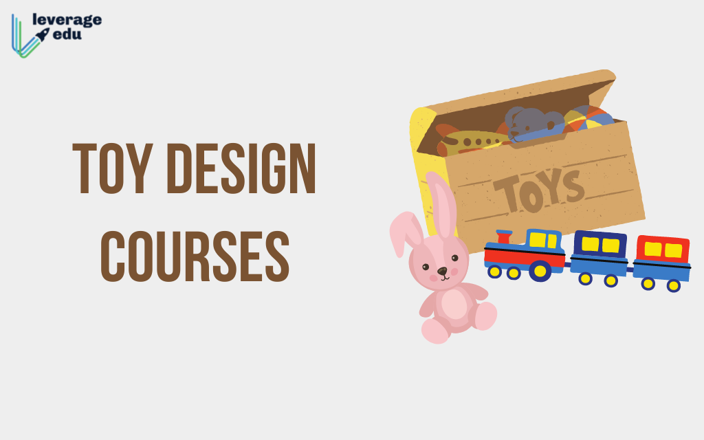 Toy Design Courses Leverage Edu