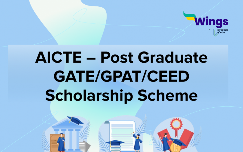 AICTE - Post Graduate GATE GPAT CEED Scholarship Scheme 2022-23