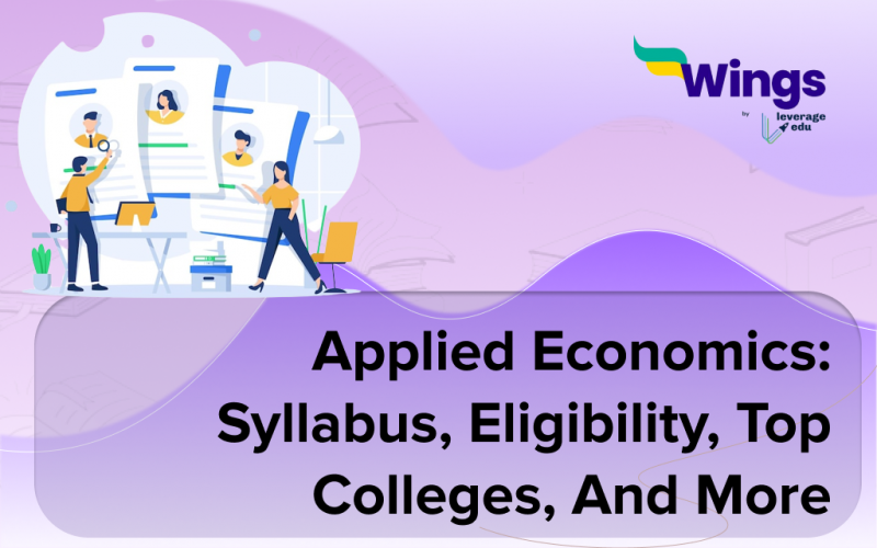 Applied Economics: Syllabus, Eligibility, Top Colleges, And More