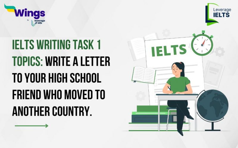 13 February: IELTS Writing Task 1 - Write a letter to your high school friend who moved to another country