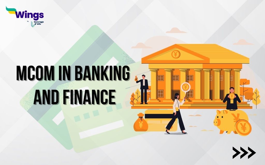 MCom in Banking and Finance | Leverage Edu