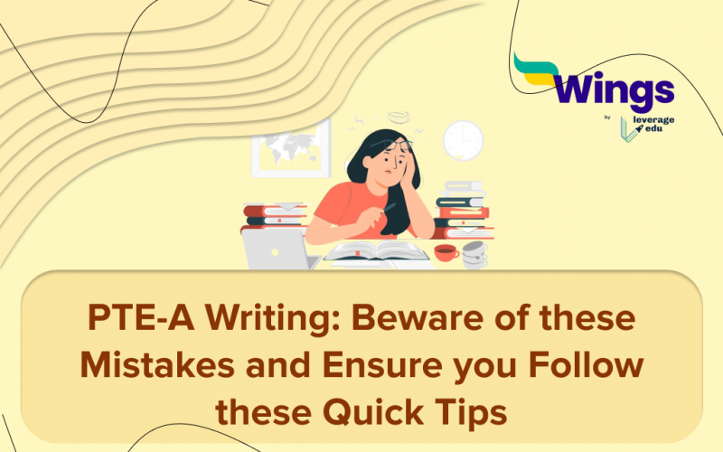 PTE-A Writing: Beware Of These Mistakes And Ensure You Follow These Quick Tips