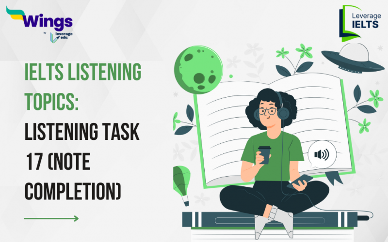 Learn how to answer IELTS Listening Topic-- Listening Task 17 Note Completion